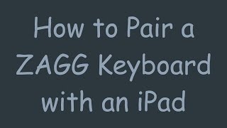 How to Pair a ZAGG Keyboard with an iPad [upl. by Hnah]