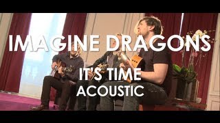 Imagine Dragons  Its Time  Acoustic  Live in Paris [upl. by Nnednarb]