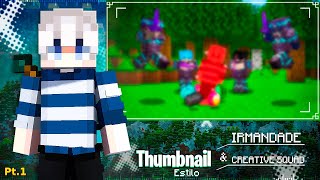 Como fazer THUMBNAILS de minecraft estilo IRMANDADE e CREATIVE SQUAD  Pt1 🍃 Tutorial [upl. by Wattenberg]