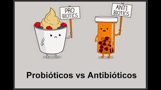 PROBIÓTICOS VS ANTIBIÓTICOS [upl. by Gladis]