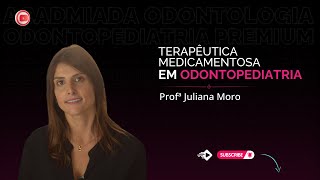 CURSO TERAPÊUTICA MEDICAMENTOSA EM ODONTOPEDIATRIA [upl. by Anastos]