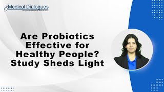 Are Probiotics Effective for Healthy People Study Sheds Light [upl. by Rosdniw]