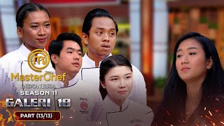 DILUAR PREDIKSI Harus Pulang amp Gagal Masuk Top 3  Galeri 18 Part 1313  MASTERCHEF INDONESIA [upl. by Arrec135]