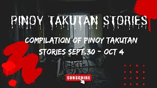 COMPILATION OF PINOY TAKUTAN STORIES Sept 30  Oct 4 pinoystories pinoytakutanstories [upl. by Ardiek]