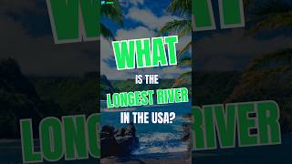 What is the longest river in the USA shorts [upl. by Arevle]