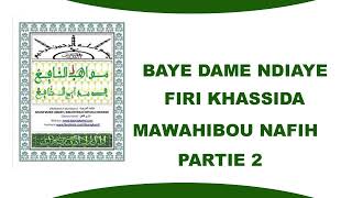 FIRI KHASSIDA Mawahibou Nafih BAYE DEMA NDIAYE PARTIE 2 [upl. by Horan995]