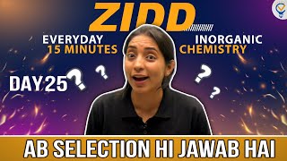 Zidd Day 25 Inorganic Chemistry  Sakshi Vora jee iitjee jeemains jeeadvanced ncert [upl. by Lzeil]