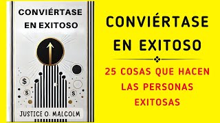 Conviértase En Exitoso 25 Cosas Que Hacen Las Personas Exitosas Audiolibro [upl. by Wenz]