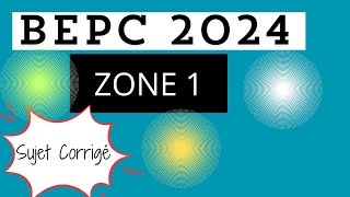 BEPC 2024 Zone 1 Sujet Corrigé [upl. by Maura491]