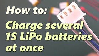 How to charge several 1S LiPo batteries at once using balance charger [upl. by Rolat]