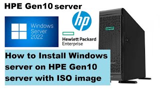 How to install windows server 2022 on HPE Gen10 server  ISO image [upl. by Ativad218]