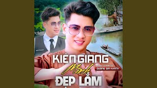 Kiên Giang Mình Đẹp Lắm [upl. by Yarb72]