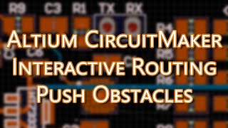 Altium CircuitMaker Tutorial  Enable Interactive Routing Push Obstacles [upl. by Rozina]