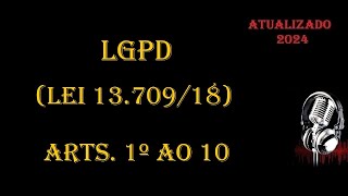 LGPD  Lei 1370918  arts 1º ao 10 ATUALIZADA 2024 [upl. by Iago]