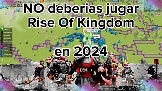 La razón por la cual no deberías jugar Rise of Kingdom en 2024  Rise Of Kingdoms Español [upl. by Artenra]