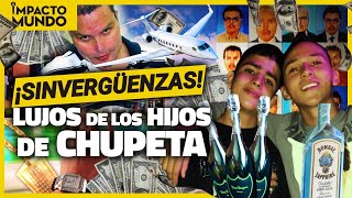 ¡FORTUNA Y DERROCHE La LUJOSA VIDA de los HIJOS de ALIAS CHUPETA  Impacto Mundo [upl. by Adne]