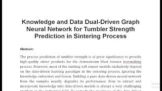 Knowledge and Data Dual Driven Graph Neural Network for Tumbler Strength Prediction in Sintering Pro [upl. by Anaihs]