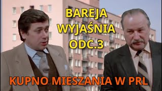 „KUPNO” MIESZKANIA W PRL BAREJA WYJAŚNIA odc 3 [upl. by Ortrude]