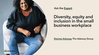 Ask the Expert  Building a diverse equitable and inclusive small business workplace [upl. by Alfredo22]