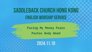 Facing My Money Fears｜Pastor Andy Wood｜Online English Service｜Saddleback HK｜20241110 [upl. by Bensen]