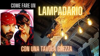 LAMPADARIO CON TAVOLA GREZZA  COME FARE [upl. by Colline]