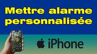 Comment mettre une alarme personnalisée sur iPhone  ⏰ [upl. by Harold]