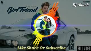 Girlfriend Jass Manak Remix Dj Akash 9050750733 [upl. by Lori451]