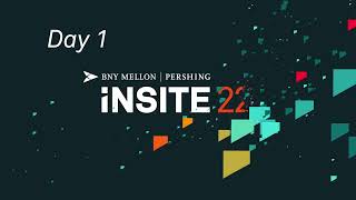 INSITE 2022 Day 1  BNY Mellon  Pershing [upl. by Wing]