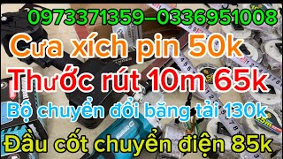 Hủy diệt giá rẻ cưa pin 50k chuyên đổi băng tải mini 130k thước rút 10m 65k đủ loại rẻ [upl. by Arimlede494]