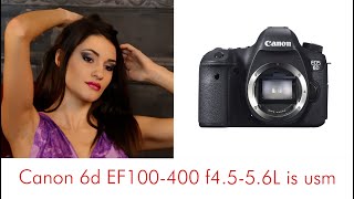 Canon 6d Ef 100400 f4556L is usm [upl. by Ontine860]