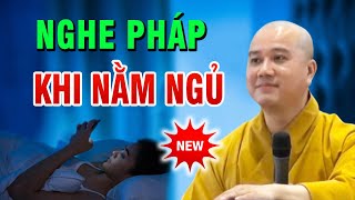 Có nên nằm ngủ khi nghe Pháp  Thầy Thích Pháp Hòa [upl. by Joshua]