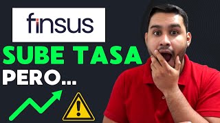 FINSUS SUBE TASAS 📈 Hasta el 16 PERO 😱⚠️⚠️ Nuevas tasas finsus [upl. by Hattie]