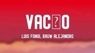 Vacío  Luis Fonsi Rauw Alejandro Letra 💤 [upl. by Ara993]