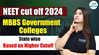 NEET Cut off 2024 for MBBS Government Colleges  State wise  Based on Higher NEET 2024 Cutoff [upl. by Abdul620]