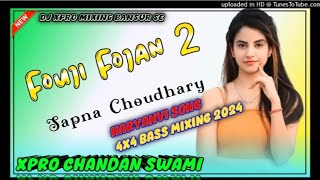 Foji Fojan 2 l Dj Remix Hard Bass  Full Vibration Mix  4X4 bass mixing 2024 l XPRO CHANDAN SWAMI [upl. by Gabrila681]