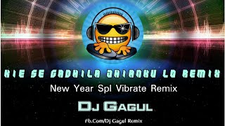 Kie Se Gadhila Jhianku Lo Vibrate On Demand Remix New Year Spl By Dj Gagul [upl. by Atin227]