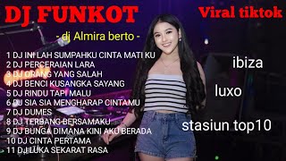 DJ FUNKOT FULL BASS TERBARU 2024  DJ FUNKOT FULL ALBUM 2024  DJ FUNKOT FULL ALBUM DJ ALMIRA BERTO [upl. by Eileen]