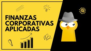 CLASE Finanzas Corporativas Aplicadas [upl. by Dov]