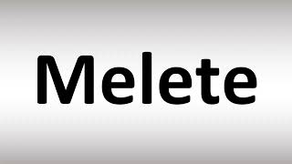 How to Pronounce Melete [upl. by Rothschild222]