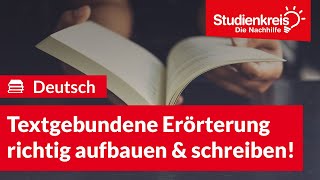 Textgebundene Erörterung richtig aufbauen und schreiben  Deutsch verstehen mit dem Studienkreis [upl. by Jaehne165]