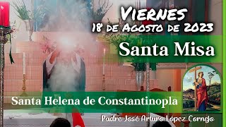 ✅ MISA DE HOY viernes 18 de Agosto 2023  Padre Arturo Cornejo [upl. by Leiram604]