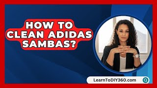 How To Clean Adidas Sambas  LearnToDIY360com [upl. by Raskin]