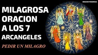 Milagrosa oración a los 7 Arcángeles para pedir un milagro  Muy milagrosa [upl. by Vashtee]