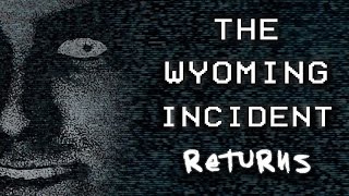 The Wyoming Incident Returns  Case File Update [upl. by Athalie]