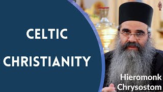 Celtic Christianity  Hieromonk Chrysostom [upl. by Pierce776]