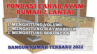 PONDASI CAKAR AYAM RUMAH 2 LANTAI  HITUNG VOLUME BIAYA DAN BORONGAN  BANGUN RUMAH TERBARU 2022 [upl. by Lenard310]