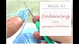 Häkel Basic  3 ➰ Fadenring  Magicring aus ganzen Stäbchen  Anleitung für Anfänger [upl. by Tollman]