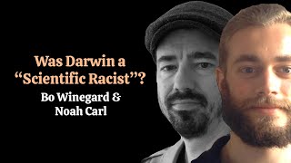 Was Darwin a quotScientific Racistquot  Bo Winegard and Noah Carl [upl. by Nnaoj]