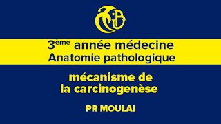 3ème année médecine Anatomie pathologique Mécanisme de la carcinogenèse [upl. by Menendez]