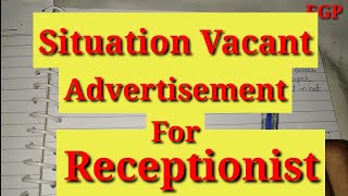 Situation Vacant Advertisement for reception in English [upl. by Ecnerret299]